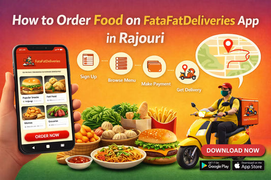 How to Order Food on FataFatDeliveries App in Rajouri (Step-by-Step Guide 2026)