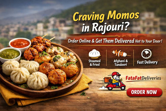 How to Order Momos Online in Rajouri – Fast Home Delivery Guide (2026)
